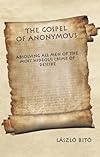 The Gospel of Anonymous: Absolving All Men of the Most Hideous Crime of Deicide