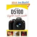 Nikon D5100 Digital Field Guide (Digital Field Guide Digital Field Guide)