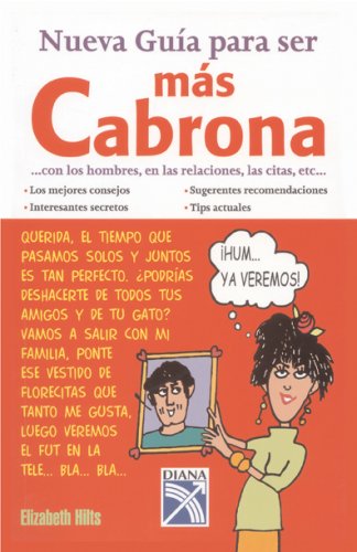 Cover image : Nueva Guia Para Ser Mas Cabrona Con Los Hombres, En Las Relaciones, Las Citas, Etc/ Inner Bitch Guide To Men, Relationships, Dating, Etc.