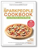 The Sparkpeople Cookbook: Love Your Food, Lose the Weight