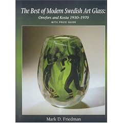 The Best of Modern Swedish Art Glass: Orrefors and Kosta 1930-1970