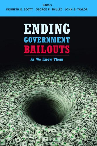 Ending Government Bailouts as We Know Them (Hoover Institution Press Publication)