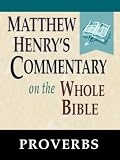 Matthew Henry's Commentary on the Whole Bible-Book of Proverbs