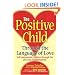 The Positive Child: Through the Language of Love