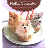 Hello, Cupcake!: Irresistibly Playful Creations Anyone Can Make