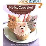 Buy Hello, Cupcake!: Irresistibly Playful Creations Anyone Can Make by Karen Tack and Alan Richardson