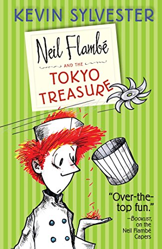 Neil Flambé and the Tokyo Treasure (The Neil Flambe Capers)