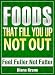 FOODS THAT FILL YOU UP NOT OUT - Feel Fuller Not Fatter - Stop Feeling Hungry - Simple SUPERFOODS to Naturally Control Your Appetite FOODS THAT FILL YOU UP NOT OUT - Feel Fuller Not Fatter - Stop Feeling Hungry - Simple SUPERFOODS to Naturally Control Your Appetite