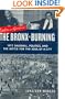Ladies and Gentlemen, the Bronx Is Burning: 1977, Baseball, Politics, and the Battle for the Soul of a City