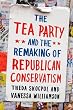 The Tea Party and the Remaking of Republican Conservatism