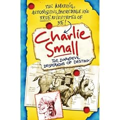 Charlie Small: The Daredevil Desperados of Destiny