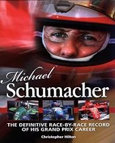 Michael Schumacher: The Definitive Race-by-race Record of His Grand Prix Career