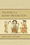 The Ethics of Money Production (LvMI)