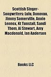 Scottish Singer-Songwriters: Lulu, Donovan, Jimmy Somerville, Annie Lennox, Kt Tunstall, Sandi Thom, Al Stewart, Amy MacDonald, Ian Anderson-