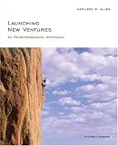 Launching New Ventures: An Entrepreneurial Approach