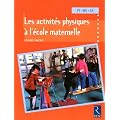 Les activit�s physiques � l'�cole maternelle PS-MS-GS