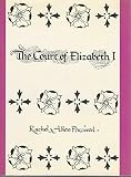 The Court of Elizabeth the First