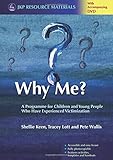 Why me? : a programme for children and young people who have experienced victimization