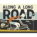 Along a Long Road