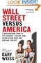Wall Street Versus America: A Muckraking Look at the Thieves, Fakers, and Charlatans Who Are Ripping You Off