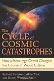 The Cycle of Cosmic Catastrophes: Flood, Fire, and Famine in the History of Civilization