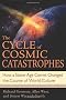 The Cycle of Cosmic Catastrophes: Flood, Fire, and Famine in the History of Civilization