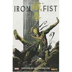 Iron Fist, Tome 1 : L'histoire du dernier Iron Fist