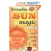 Everyday Sun Magic: Spells & Rituals for Radiant Living (Everyday Series)