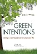 Green Intentions: Creating a Green Value Stream to Compete and Win Green Intentions: Creating a Green Value Stream to Compete and Win