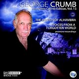 George Crumb Edition, Vol. 15 - The Ghosts of Alhambra (Spanish Songbook I), Voices from a Forgotten World (American Songbook V)