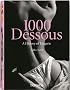 1000 Dessous: A History of Lingerie (25th Anniversary Special Edtn)
