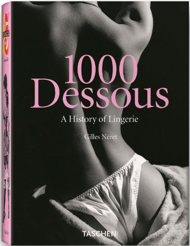 1000 Dessous: history of Lingerie (25th Anniversary Special Edtn)