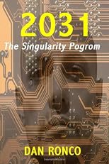 2031: The Singularity Pogrom