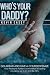 Who's Your Daddy?: Smile big! Your Heavenly Father's ability is unmatched and He is committed to seeing you grow up to be just like Him.