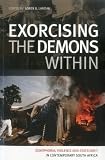 Exorcising the demons within : xenophobia, violence and statecraft in contemporary South Africa