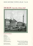 Dublin. Part 3, 1756 to 1847