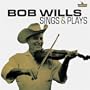 Bob Wills Sings And Plays