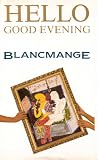 Blancmange - Hello Good Evening