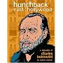 The Hunchback of East Hollywood: A Biography of Charles Bukowski