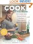 Cook This Now: 120 Easy and Delectable Dishes You Can't Wait to Make
