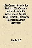 20th-Century Non-Fiction Writers: 20th-Century Female Non-Fiction Writers, John McPhee, Peter Burwash, Kaushalya Bannerji, Lewis de Claremont-