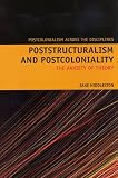Poststructuralism and postcoloniality : the anxiety of theory