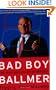 Bad Boy Ballmer: The Man Who Rules Microsoft