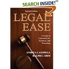 Legal Ease: A Guide to Criminal Law, Evidence, and Procedure by Andrea Cambell and Ralph C. Ohm