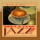 Mellow Jazz Cafe: Relaxing Jazz Piano Music Mellow Jazz Cafe: Relaxing Jazz Piano Music