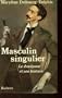 Masculin singulier : Le Dandysme et son histoire