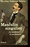 Masculin singulier - Le Dandysme et son histoire