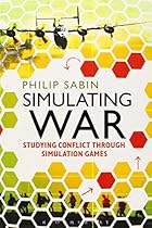 Simulating War: Studying Conflict through Simulation Games