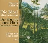 Die Bibel. Der Herr ist mein Hirte. CD: Die sch&ouml;nsten Psalmen