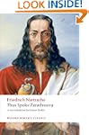 Thus Spoke Zarathustra: A Book for Ev...